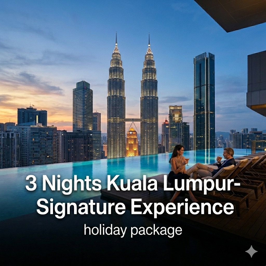3 Nights Kuala Lumpur Tour Package – Signature Experience